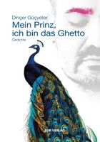 Mein Prinz, Ich Bin Das Ghetto | Gedichte | DinçEr GüçYeter | Deutsch | Buch
