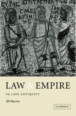 Harries - Law and Empire in Late Antiquity - New hardback or cased boo - X555z