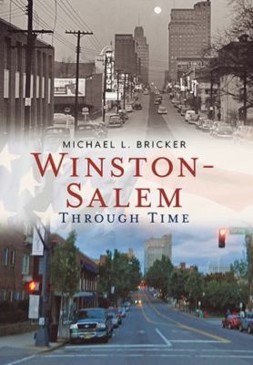 Winston-Salem Through Time; America Through Time- 1625450176, paperback, Bricker