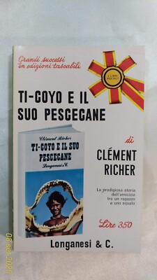 TI-COYO UND SEIN FISCH - CLEMENT RICHER - Erstausgabe - Longanesi - 1969