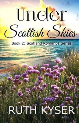 Under Scottish Skies by Ruth Kyser Paperback Book