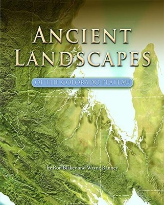 Ancient Landscapes of the Colorado Plateau