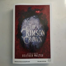 SIGNED Crimson Crown Heather Walter ARC Uncorrected Proof Paperback SDCC 2024
