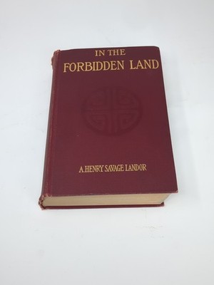 In the Forbidden Land by A. Henry Savage Landor 1898 & 1909 *Two Volumes in One*
