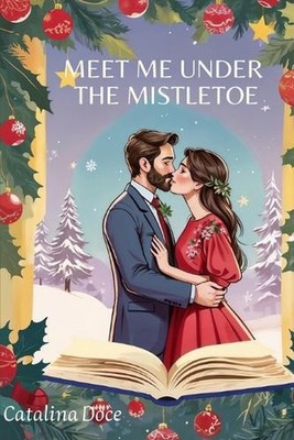 Meet Me Under the Mistletoe by Catalina Doce Paperback Book