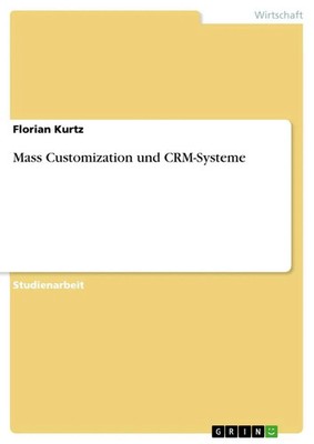 Florian Kurtz | Mass Customization und CRM-Systeme | Taschenbuch | Deutsch