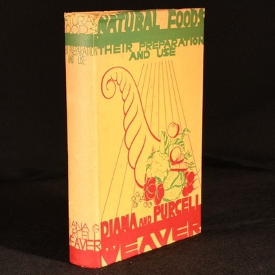 1939 Natural Foods: Their Preparation and Use First Edition Very Scarce Dust ...