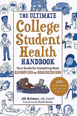 The Ultimate College Student Health Handbook: Your Guide for Eve