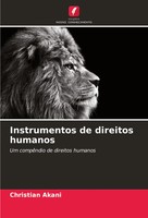 Instrumentos De Direitos Humanos Um CompêNdio De Direitos Humanos Akani Buch