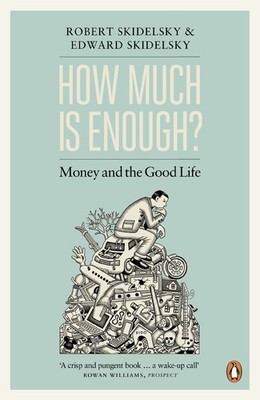 How Much Is Enough? - paperback Skidelsky, Robert