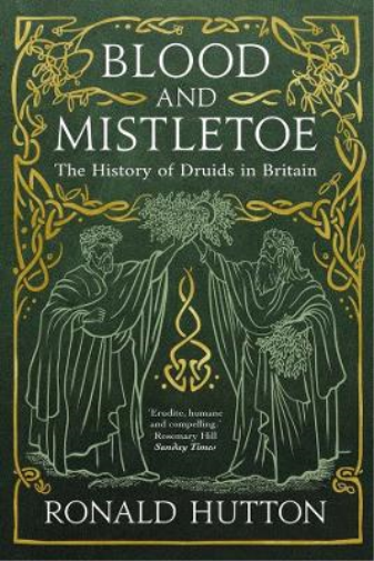 Ronald Hutton Blood and Mistletoe (Tascabile)