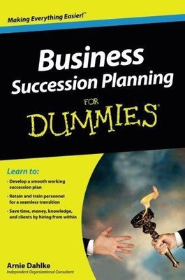 Business Succession Planning FD (For Dummies Series) - Dahlke, Arnie