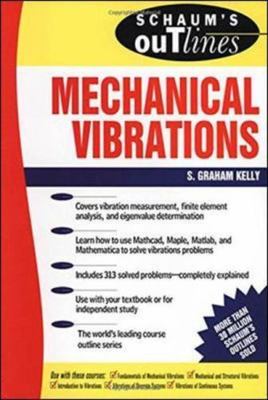 Schaum's Outline of Mechanical Vibrations  Kelly, S. Graham  Very Good  Book  0 