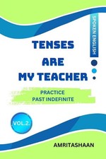TENSES ARE MY TEACHER VOL.2: Practice Past In...