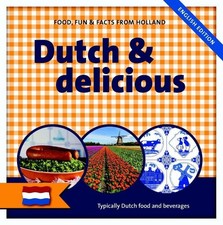 Dutch & delicious: typically Dutch food and beverages by unknown author