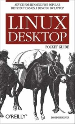 Linux Desktop Pocket Guide: Advice for Running Five Popular Distributions on a
