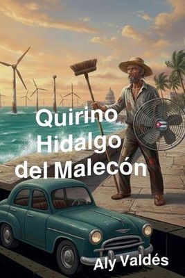 Quirino Hidalgo del Malecn by Aly Vald?s (Spanish) Paperback Book