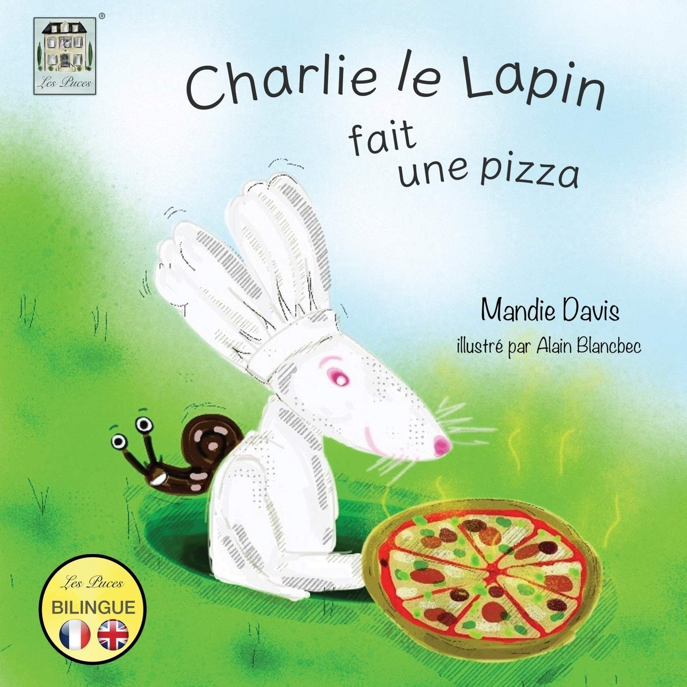 Charlie le lapin fait une pizza: Charlie Rabbit makes a Pizza: 2 By Davis, Mand