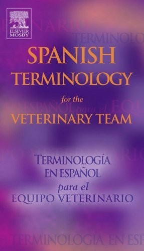 Spanish Terminology for the Veterinary Team by Mosby (Paperback, 2005)
