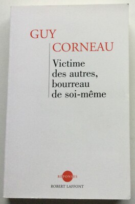 Opfer der Anderen, Henker der Selbst Guy Corneau 2003 R Laffont