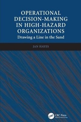 Operational Decision-making in High-hazard Organizations - 9781409423843