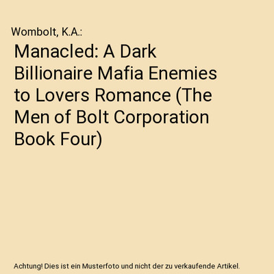 Manacled: A Dark Billionaire Mafia Enemies to Lovers Romance 
