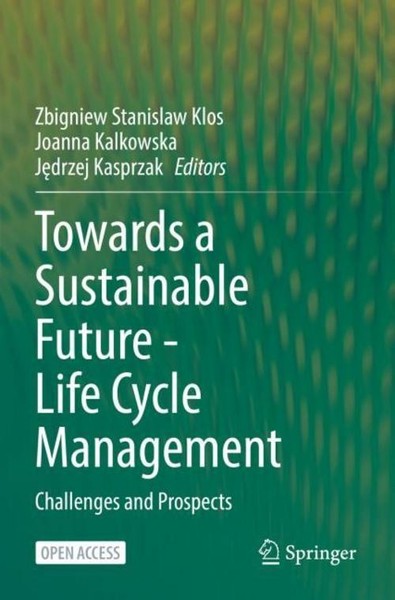 Towards A Sustainable Future - Life Cycle Management Joanna Kalkowska-image