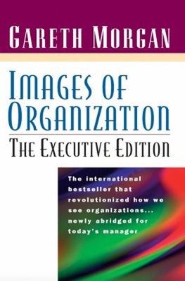Images of Organization -- the Executive Edition Paperback Gareth