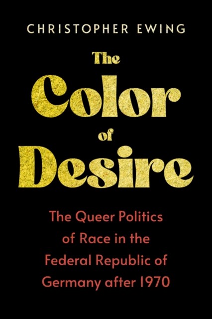 The Color of Desire by Christopher Ewing HARDBACK 9781501773365