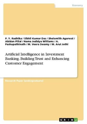 Artificial Intelligence in Investment Banking. Building Trust and Enhancing Cust