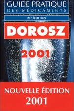 Guide pratique des médicaments, Philippe Dorosz