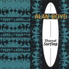 Channel Surfing by Alan Boyd (CD, 2012) SEALED