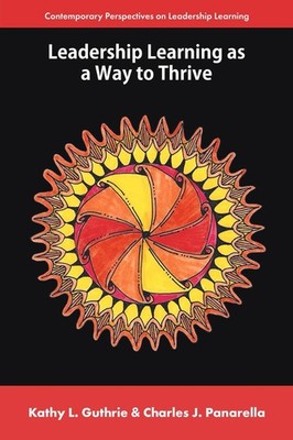 Leadership Learning as a Way to Thrive by Kathy L. Guthrie Hardcover Book