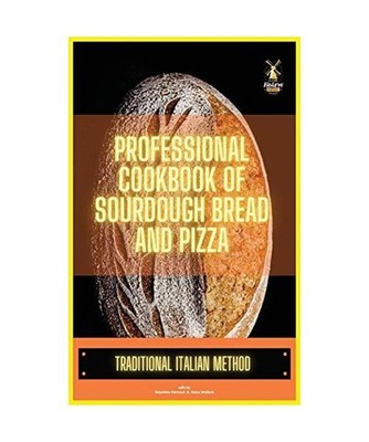 Professional cookbook of sourdough bread and pizza, Massimo Parrucci, Dana Welle