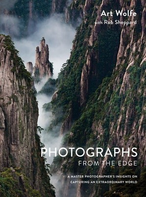 Photographs from the Edge: A Master Photographer's Insights on Capturing an ...