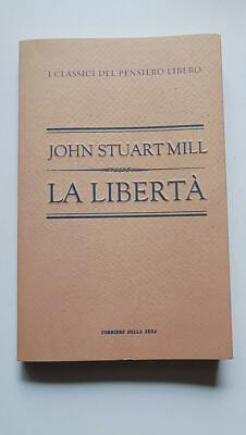 JOHN STUART MILL (Pref. Galli della Loggia), La libertad, Bur Corriere TOP