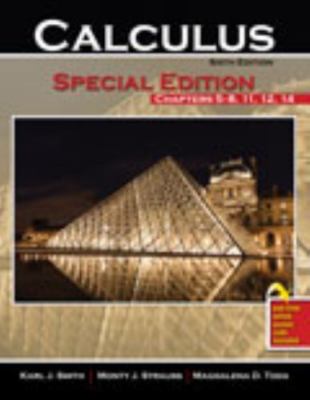 Calculus: Special Edition Chapters 5-8, 11, 12, 14, Karl J Smith,Monty Strauss,M