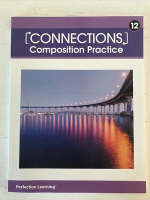 Connections, Composition Practice, Grade 12, By Perfection Learning
