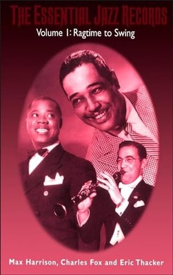 Essential Jazz Records, Vol. 1: Ragtime to Swing