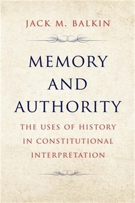Memory and Authority: The Uses of History in Constitutional Interpretation (Pape
