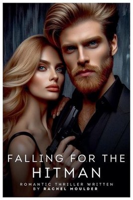 Falling For The Hitman by Rachel Moulder Paperback Book