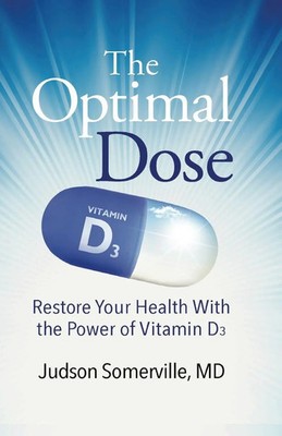 The Optimal Dose Restore Your Health With the Power of Vitamin D3 Somerville
