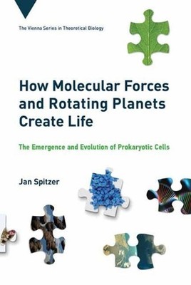 How Molecular Forces and Rotating Planets Create Life: The Emergence and Evoluti