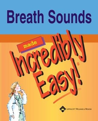 Breath Sounds Made Incredibly Easy Springhouse Publishing Company