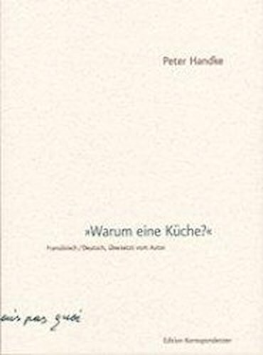 Warum Eine Küche, Peter Handke
