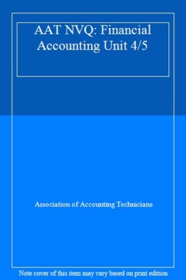AAT Units 4&5: Financial Accounting (AAT) By Association of Acco