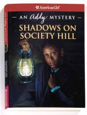 Shadows on Society Hill: An Addy Mystery (American Girl Beforeve - VERY GOOD