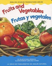 Fruits and Vegetables / Frutas y vegetales (English-Spanish Foundations S - GOOD