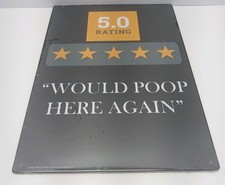 Metal Sign 5 Star Rating Would Poop Here Agai...