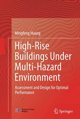 High-Rise Buildings under Multi-Hazard Environment : Assessment and Design fo-,